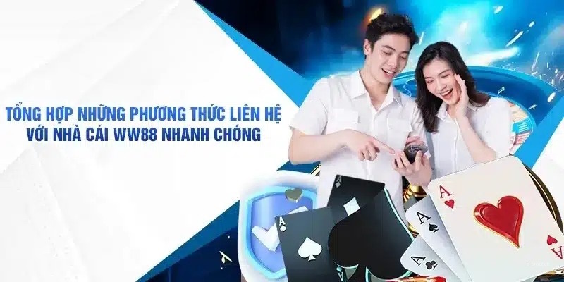 4 phương thức liên hệ WW88 phổ biến nhất hiện nay