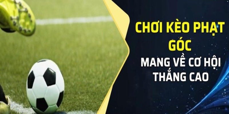 Kinh nghiệm cược phạt góc